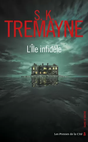 S. K. Tremayne - L'Île infidèle